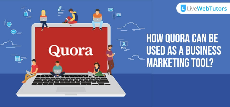 How Quora Can Be Used As A Business Marketing Tool?